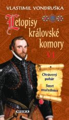 Letopisy královské komory VI. - Otrávený pohár / Smrt mučednice - Vlastimil Vondruška