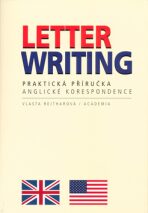 Letter Writing-Praktická příručka anglic - Vlasta Rejtharová