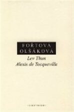 Lev Thun - Alexis de Tocqueville - Doubravka Olšáková, ...