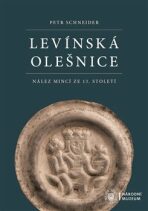 Levínská Olešnice. Nález mincí ze 13. století - Jiří Militký, Marek Fikrle, ...