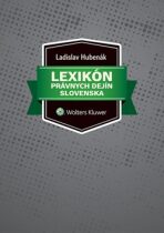 Lexikón právnych dejín Slovenska - Ladislav Hubenák