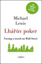 Lhářův poker - Vzestup z trosek na Wall Street - Michael Lewis