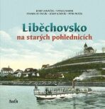 Liběchovsko na starých pohlednicích - Josef Janáček, ...