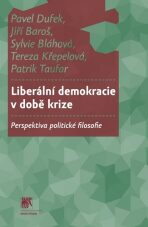 Liberální demokracie v době krize - Pavel Dufek, Jiří Baroš, ...