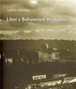Libní s Bohumilem Hrabalem - Ladislav Michálek