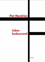 Lidem budoucnosti - Piet Mondrian