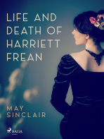 Life And Death of Harriett Frean - May Sinclair