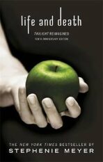 Life and Death - Twilight Reimagined - Stephenie Meyerová