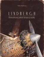 Lindbergh Dobrodružný príbeh lietajúcej myšky - Torben Kuhlmann