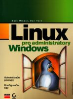 Linux pro administrátory Windows - Mark Minasi, Dan York