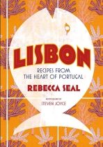 Lisbon: Recipes from the Heart of Portugal - Rebecca Seal,Steven Joyce