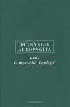 Listy, O mystické theologii - Dionysios Areopagita