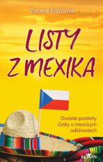 Listy z Mexika - Osobité postřehy Češky o mexických odlišnostech - Zuzana Erdösová