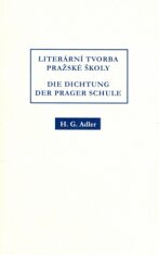 Literární tvorba Pražské školy - H.G. Adler