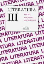 Literatura III - Výklad, interpreatce, literární teorie - Bohuslav Hoffmann