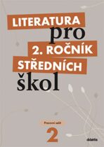 Literatura pro 2. ročník SŠ - pracovní sešit - Taťána Polášková