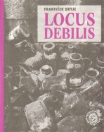 Locus debilis - František Dryje