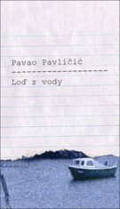 Loď z vody - Pavao Pavličić
