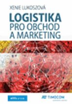 Logistika pro obchod a marketing - Xenie Lukoszová