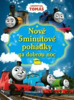 Lokomotiva Tomáš Nové 5minutové pohádky na dobrou noc - kolektiv autorů
