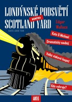 Londýnské podsvětí kontra Scotland Yard - Edgar Wallace