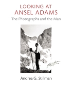 Looking at Ansel Adams: The Photographs and the Man - Gray Stillman