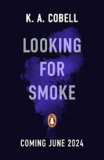 Looking For Smoke - K. A. Cobell