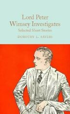Lord Peter Wimsey Investigates : Selected Short Stories - Dorothy Leigh Sayersová