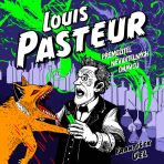 Louis Pasteur: Přemožitel neviditelných dravců - František Gel