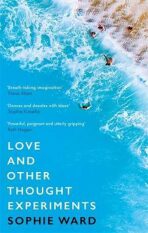 Love and Other Thought Experiments - Ward Sophie