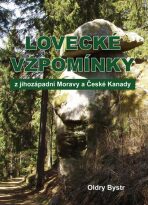 Lovecké vzpomínky z jihozápadní Moravy a České Kanady - Bystrc Oldry