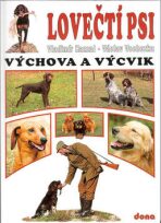 Lovečtí psi Výchova a výcvik - Václav Vochozka, ...