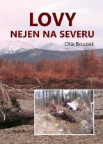 Lovy nejen na severu - Ota Bouzek