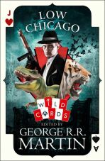 Low Chicago (Wild Cards, Book #0) - George R.R. Martin