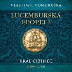 Lucemburská epopej I. - Vlastimil Vondruška