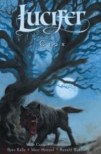 Lucifer Crux - Mike Carey,Peter Gross