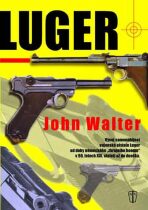 Luger - Vývoj samonabíjející vojenské pistole Luger - John Walter