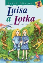 Luisa a Lotka - Erich Kästner, ...