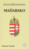 Maďarsko - stručná historie států - Richard Pražák