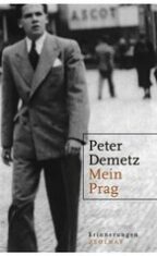 Mein Prag: Erinnerungen ; 1939 bis 1945 - Peter Demetz