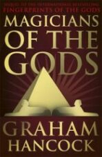 Magicians of the Gods - Graham Hancock