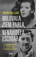 Milovala jsem Pabla, nenáviděla Escobara - Virginia Vallejová