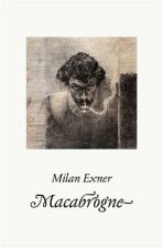 Macabrogne - Milan Exner