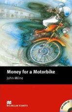 Macmillan Readers Beginner: Money for a Motorbike T. Pk with CD - John Milne