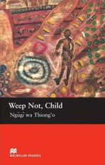 Macmillan Readers Upper-Intermediate: Weep Not Child - M.Tarner