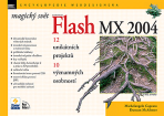 Magický svět Macromedia Flash MX 2004 - Michelangelo Capraro, ...