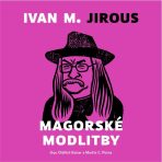 Magorské modlitby - Ivan M. Jirous