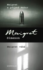 Maigret a případ Nahur, Maigret váhá - Georges Simenon