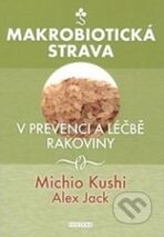 Makrobiotická strava - Michio Kushi,Alex Jack