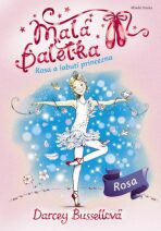 Malá baletka Rosa a Labutí princezna - Darcey Bussellová